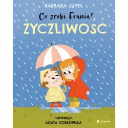 Co zrobi Frania? Życzliwość