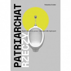 Patriarchat rzeczy. Świat...