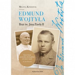 Edmund Wojtyła. Brat św....