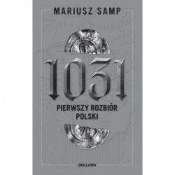 1031. Pierwszy rozbiór Polski
