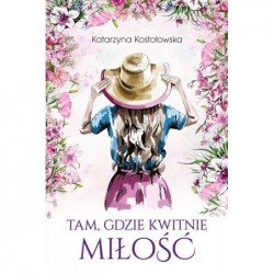 Tam, gdzie kwitnie miłość....