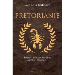 Pretorianie. Rozkwit i...