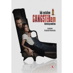 Jak zostałem gangsterem....