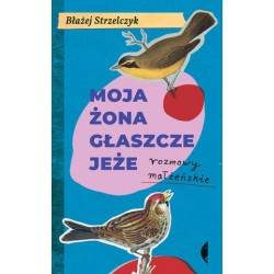 Moja żona głaszcze jeże....