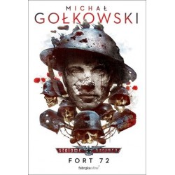 Fort 72. Cykl Stalowe...