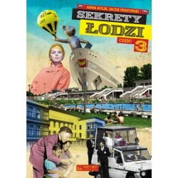 Sekrety Łodzi. Część 3