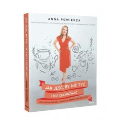 Jak jeść, by nie tyć i nie...