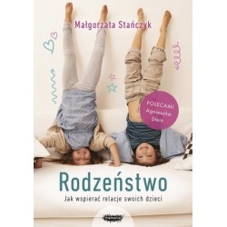 Rodzeństwo. Jak wspierać...