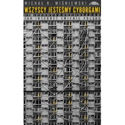 Wszyscy jesteśmy cyborgami....