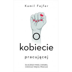 O kobiecie pracującej....