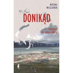 Donikąd. Podróże na skraj...