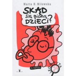 Skąd się biorą dzieci? Cykl...