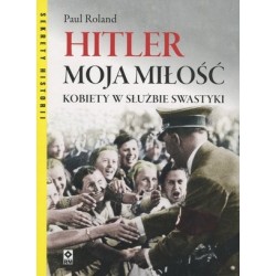 Hitler moja miłość. Kobiety...