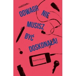 Odwagi! Nie musisz być...