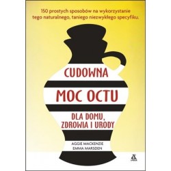 Cudowna moc octu dla domu,...