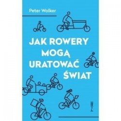 Jak rowery mogą uratować świat