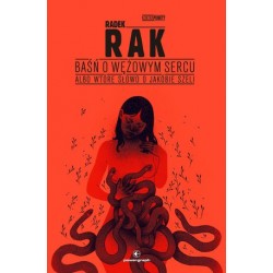 Baśń o wężowym sercu, albo...