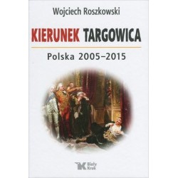 Kierunek Targowica. Polska...