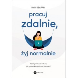 Pracuj zdalnie, żyj normalnie