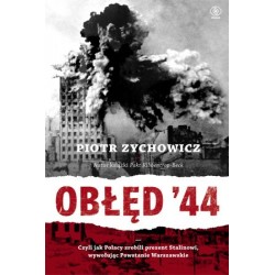 Obłęd `44. Czyli jak Polacy...