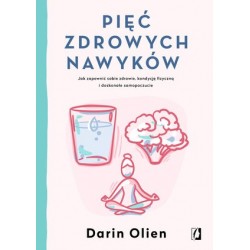 Pięć zdrowych nawyków. Jak...