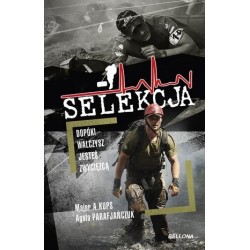 Selekcja. Dopóki walczysz,...