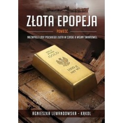 Złota epopeja. Niezwykłe...