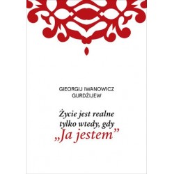 Życie jest realne tylko...