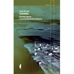 Plutopia. Atomowe miasta i...