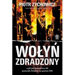 Wołyń zdradzony, czyli jak...