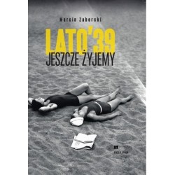 Jeszcze żyjemy. Lato 39