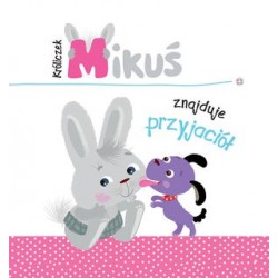 Króliczek Mikuś znajduje...