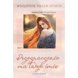 Przeznaczenie ma twoje...