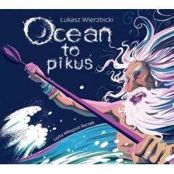 Ocean to pikuś (książka audio)