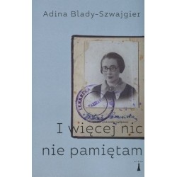 I więcej nic nie pamiętam