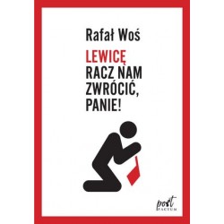 Lewicę racz nam zwrócić,...