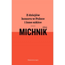 Z dziejów honoru w Polsce i...