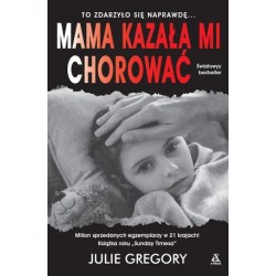 Mama kazała mi chorować