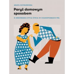 Paryż domowym sposobem. O...