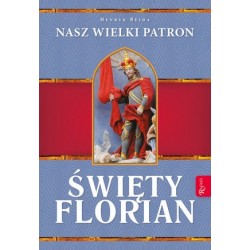 Św. Florian. Nasz Wielki...