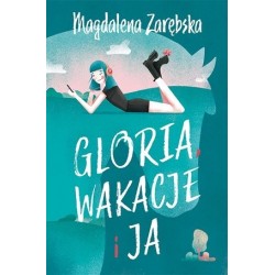Gloria, wakacje i ja