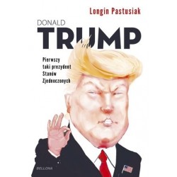 Donald Trump. Pierwszy taki...