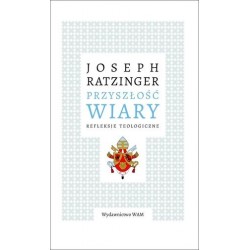 Przyszłość wiary. Refleksje...