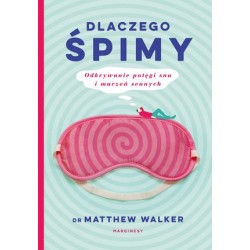 Dlaczego śpimy. Odkrywanie...