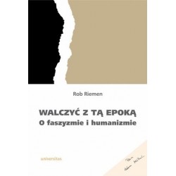 Walczyć z tą epoką. O...