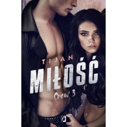 Miłość. Cykl Crew. Tom 3