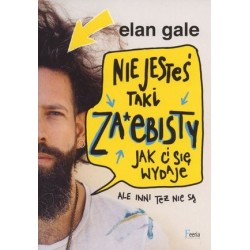 Nie jesteś taki za*ebisty,...