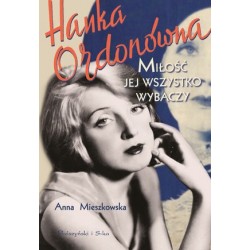 Hanka Ordonówna. Miłość jej...