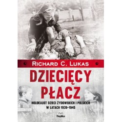 Dziecięcy płacz. Holokaust...