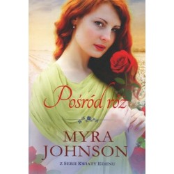 Pośród róż. Seria Kwiaty...